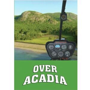 OVER ACADIA NEW DVD Documentary Film Acadia National Park, Wildlife Landscapes